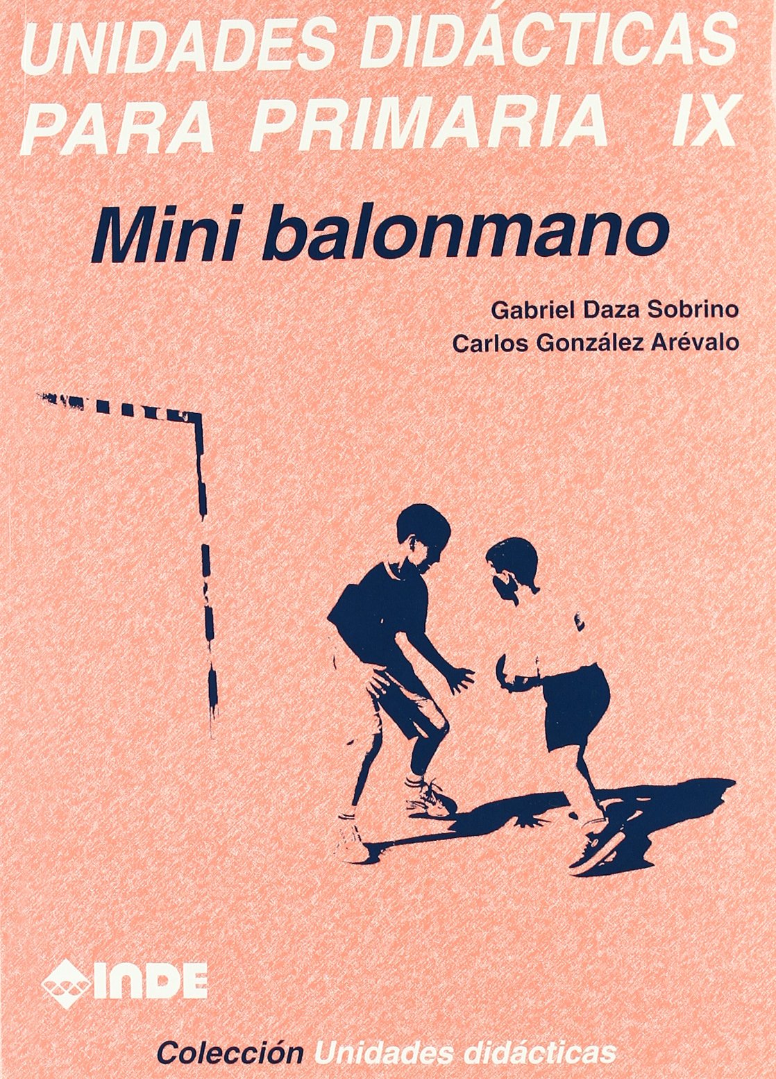 Mini balonmano. Unidades didácticas para Primaria IX: 217
