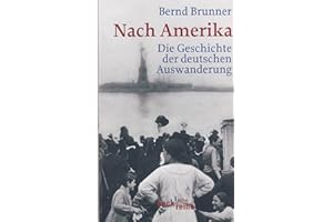 Nach Amerika: Die Geschichte der deutschen Auswanderung (Beck'sche Reihe)