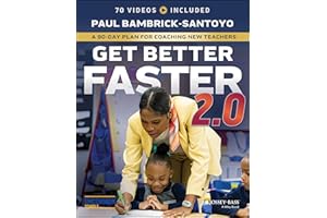Get Better Faster 2.0: A 90-Day Plan for Coaching New Teachers