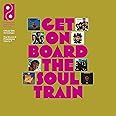 Get On Board The Soul Train