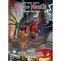 Rigor Mortis: il genio del male, Vol 1 - L'alba degli eroi
