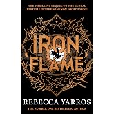 Iron Flame: DISCOVER THE GLOBAL PHENOMENON THAT EVERYONE CAN'T STOP TALKING ABOUT (Empyrean The)