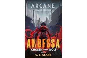 Ambessa: Chosen of the Wolf: A League of Legends: Arcane Novel