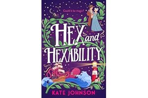 Hex and Hexability: Step into a world of witchcraft and time travel in this new 2025 fantasy adventure!: Book 3 (Best Hex Ever Collection)