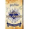 La mappa del Malandrino. Guida a Hogwarts. Harry Potter. Ediz. limitata. Con gadget
