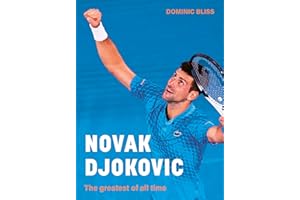 Novak Djokovic: The greatest of all time