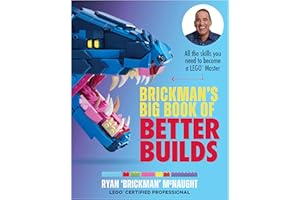 MURDOCH BOOKS UK Brickman's Big Book of Better Builds: All the skills you need to become a LEGO® Master