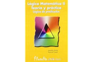 Lógica Matemática Teoría Y Práctica Ii. Lógica De Predicados