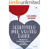Scolpitelo nel vostro cuore: Dal Binario 21 ad Auschwitz e ritorno: un viaggio nella Memoria