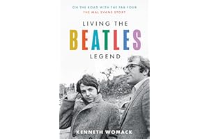 Living the Beatles Legend: The new biography revealing the untold story of Mal Evans, the perfect gift for fans of the Beatles and music history