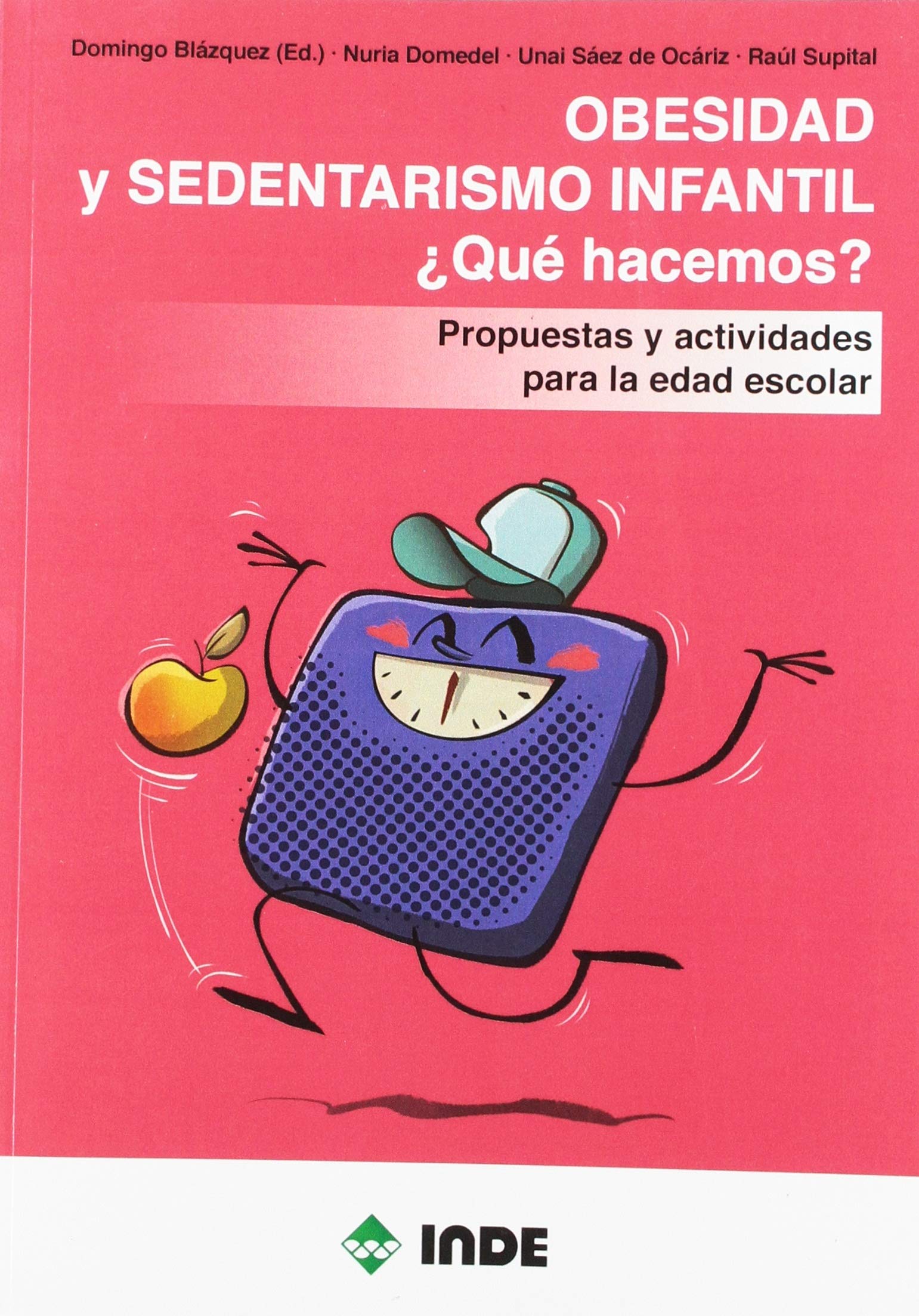 OBESIDAD Y SEDENTARISMO INFANTIL ¿QUÉ HACEMOS?: Propuestas y actividades para la edad escolar