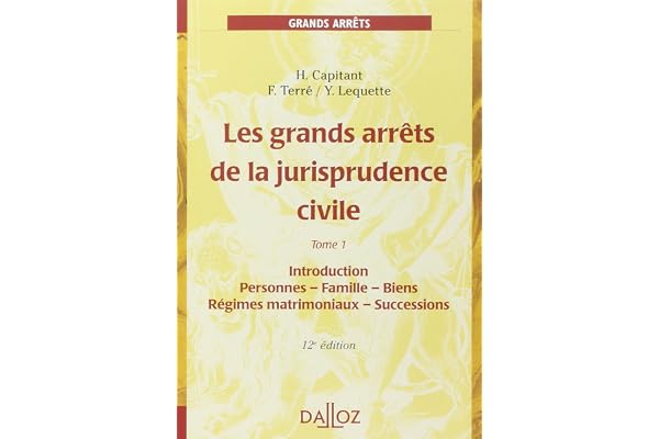 Les grands arrêts de la jurisprudence civile: Tome 1