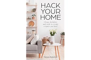 Hack Your Home: The debut book from the Queen of Hacks! Easy and Essential Tips and Inspiration for Cleaning, Organising and Improving Your Space