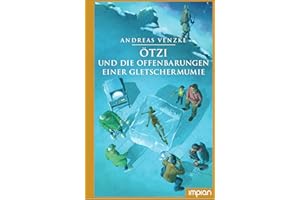 Ötzi und die Offenbarungen einer Gletschermumie