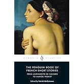 The Penguin Book of French Short Stories: 1: From Marguerite de Navarre to Marcel Proust