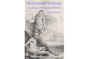 Rembrandt Etchings: Looking at Rembrandt's Prints
