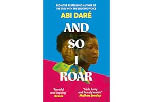And So I Roar: The new novel from the author of the word of mouth hit The Girl with the Louding Voice