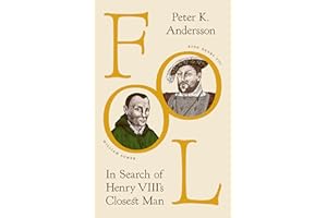 Fool: In Search of Henry VIII's Closest Man
