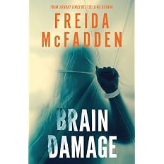 Brain Damage: A Page-Turning Psychological Thriller from the Bestselling Author of The Housemaid - View 4