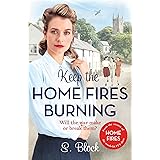 Keep the Home Fires Burning: A heart-warming wartime saga
