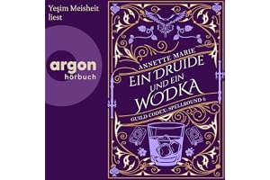 Ein Druide und ein Wodka: Guild Codex: Spellbound, Band 6