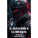 Il Cavaliere e la Reliquia