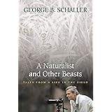 A Naturalist and Other Beasts: Tales from a Life in the Field