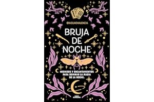 Bruja de noche: Hechizos y encantamientos para dominar la magia de la noche (No ficción ilustrados)
