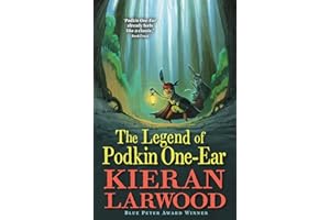 The Legend of Podkin One-Ear: 'A spellbinding story full of friendship, excitement and magic.' Guardian