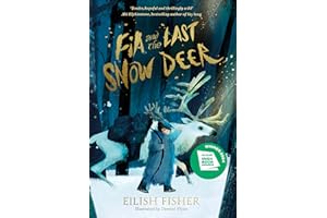 Fia and the Last Snow Deer: Winner of Children's Book of the Year - Irish Book Awards