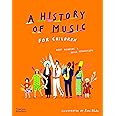 A History of Music for Children (A History Of...Series)
