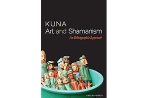 Kuna Art and Shamanism: An Ethnographic Approach