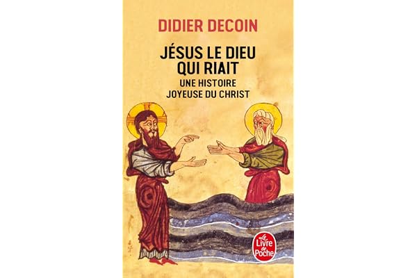 Jésus le Dieu qui riait: Une histoire joyeuse du Christ