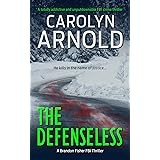 The Defenseless: A totally addictive and unputdownable FBI crime thriller (Brandon Fisher FBI Series Book 3)