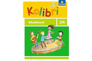 Kolibri - Musikbücher: Allgemeine Ausgabe 2012: Musikbuch 3 / 4