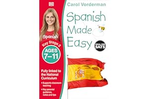 Spanish Made Easy, Ages 7-11 (Key Stage 2): Supports the National Curriculum, Confidence in Reading, Writing & Speaking (Made Easy Workbooks)