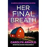 Her Final Breath: An addictive and totally gripping crime thriller (Detective Amanda Steele Book 7) (English Edition)