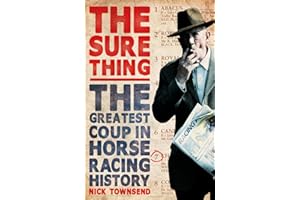 The Sure Thing: The Greatest Coup in Horse Racing History