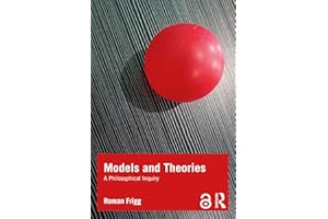 Models and Theories: A Philosophical Inquiry (Philosophy and Science)