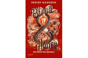 Blood & Honey: Die Hexen von Belterra, Band 2 | Heiß ersehnte Fortsetzung der düsteren, spannenden Romantasy | »Eine meiner Lieblingsserien ever.« SPIEGEL-Bestsellerautorin Adalyn Grace