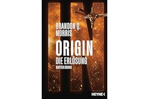 Origin – Die Erlösung: Die Origin-Trilogie Band 3. Roman