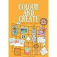 Colour and Create | Tear Out 61 items | DIY coloring book | Photo Frames, Ludo, Bookmarks, Stickers, Greetings Cards, and more | Craft Book | Colouring Book | Art Book