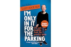 I'm Only In It for the Parking: Life and laughter from the priority seats