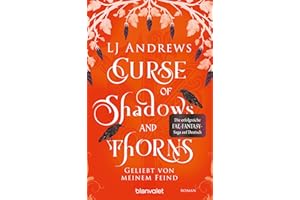 Curse of Shadows and Thorns - Geliebt von meinem Feind: Roman - Die romantische Fae-Fantasy-Saga auf Deutsch: düster, magisch, spicy. (Broken Kingdoms, Band 1)