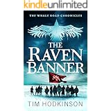 The Raven Banner: A fast-paced, action-packed historical fiction novel (The Whale Road Chronicles Book 2)