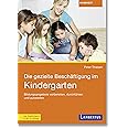 Die gezielte Beschäftigung im Kindergarten: Vorbereiten - Durchführen