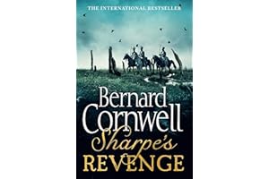 Sharpe’s Revenge: The Peace of 1814 (The Sharpe Series, Book 19) [Lingua inglese]: The Peace of 1814. A historical military fiction novel from the Sunday Times bestselling author: Book 21