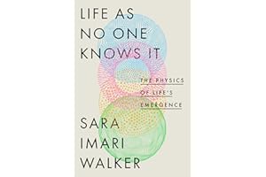 Life As No One Knows It: The Physics of Life's Emergence