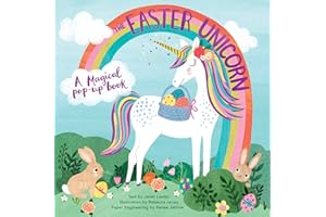 The Easter Unicorn: A Magical Pop-Up Book