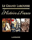 Le grand Larousse de l'Histoire de France